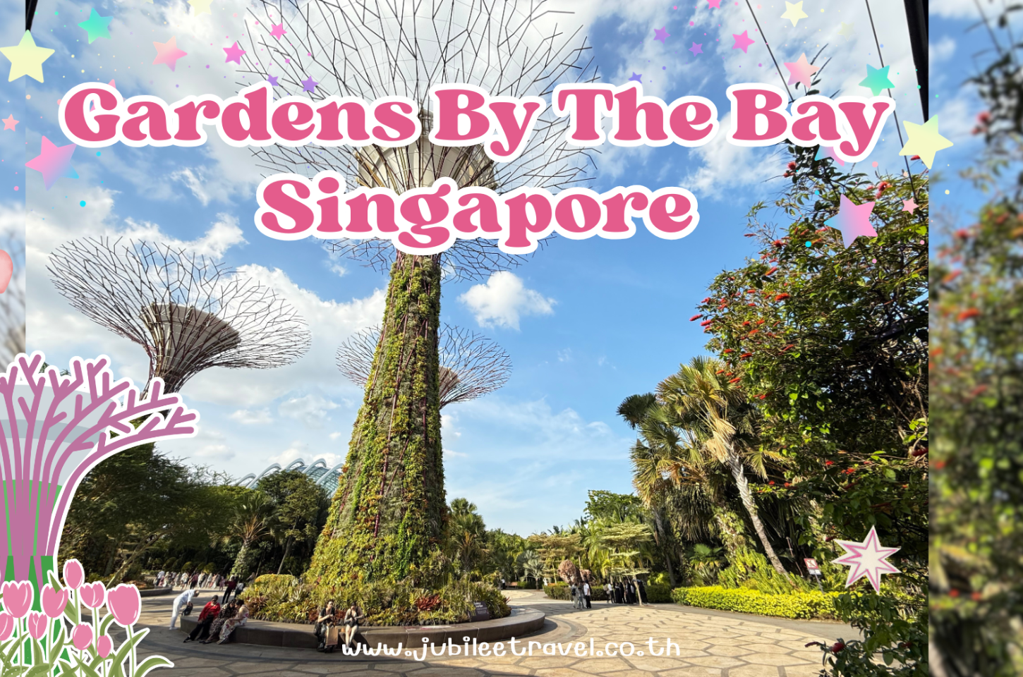 Gardens by the Bay : การ์เดนส์ บาย เดอะ เบย์